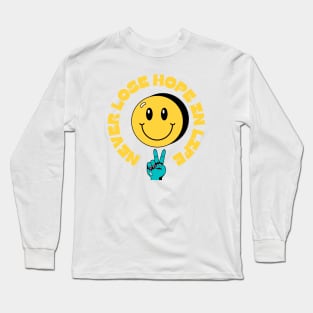 Happy Face Emoji - Never Lose Hope in Life Long Sleeve T-Shirt